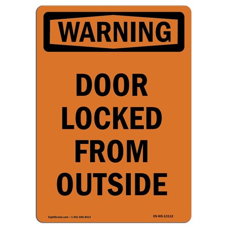 Signmission OSHA WARNING Sign, Door Locked From Outside, 14in X 10in Aluminum, 10" W, 14" L, Portrait OS-WS-A-1014-V-13112